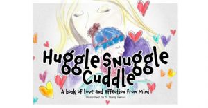 Huggle Snuggle Cuddle
