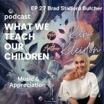 What We Teach Our Children What We Teach Our Children